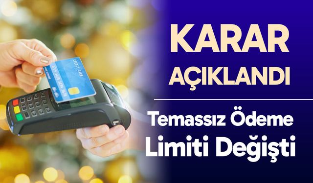 Kredi kartı ve banka kartında temassız ödeme limiti 2026 yılında ne kadar oldu?