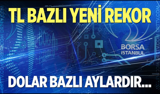 Borsa İstanbul'da yeni rekor! BİST dolar bazlı 20 aydır kayıp...