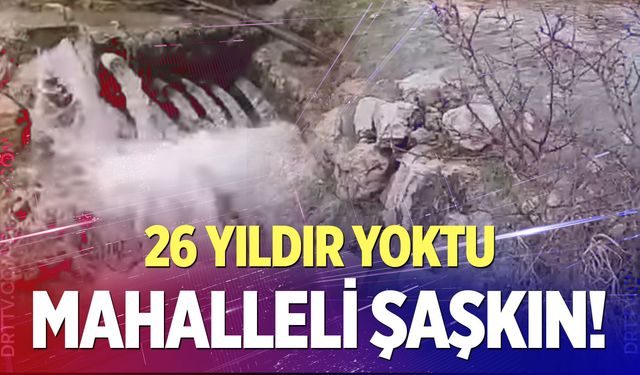 Çameli Gürsu'da “Hacı Suyu” 26 yıl sonra yeniden akıyor!