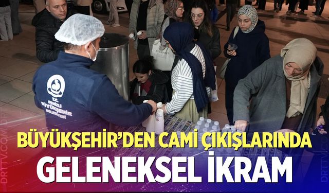 Büyükşehir’den cami çıkışlarında geleneksel ikram