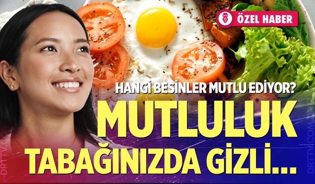 Hangi besinler mutlu ediyor? İşte yanıtı...