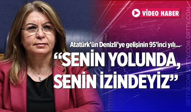 Atatürk’ün Denizli’ye gelişinin 95. yılı Meclis’te Anıldı