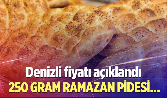 Denizli’de ramazan pidesi fiyatı belli oldu!