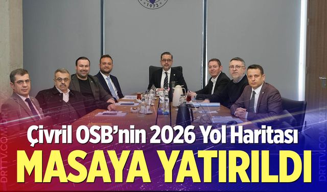 Çivril OSB’nin 2026 Yol Haritası Masaya Yatırıldı