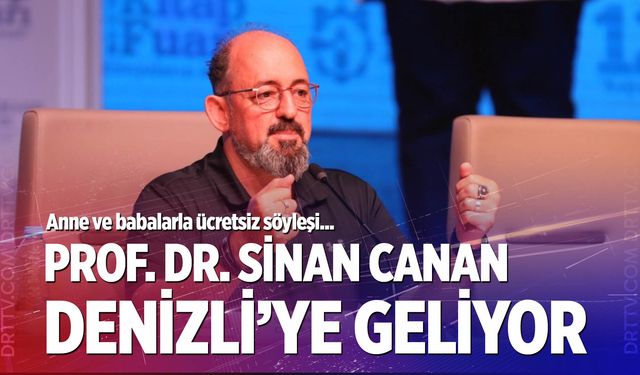 Prof. Dr. Sinan Canan Denizli’ye geliyor