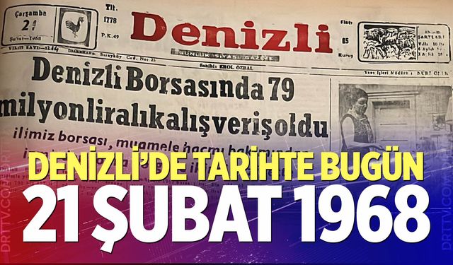 Denizli’de Tarihte Bugün – 21 Şubat 1968