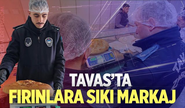 Tavas'ta fırıncılara sıkı markaj