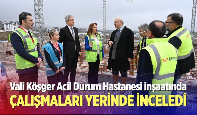 Vali Köşger, Denizli Acil Durum Hastanesi inşaatının son durumu hakkında bilgi aldı