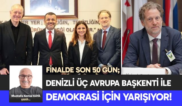 DENİZLİ ÜÇ AVRUPA BAŞKENTİ İLE DEMOKRASİ İÇİN YARIŞIYOR!