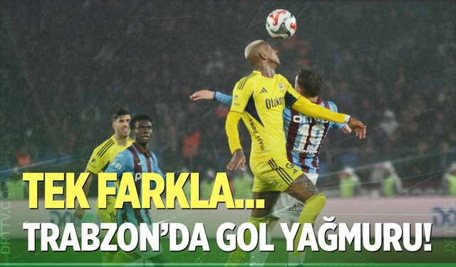 Fenerbahçe, Trabzonspor 3-2 mağlup etti
