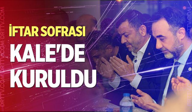 İftar sofrası Kale'de kuruldu