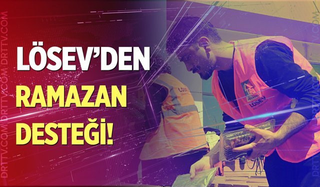 LÖSEV’den ramazan desteği! Koli koli mutluluk, binlerce hastaya ulaşıyor…