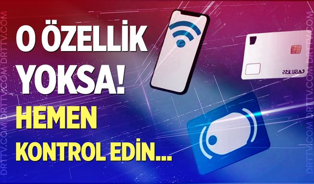 NFC özelliği olmayan telefonlar saat 22.00'den sonra para transferi yapamayacak...