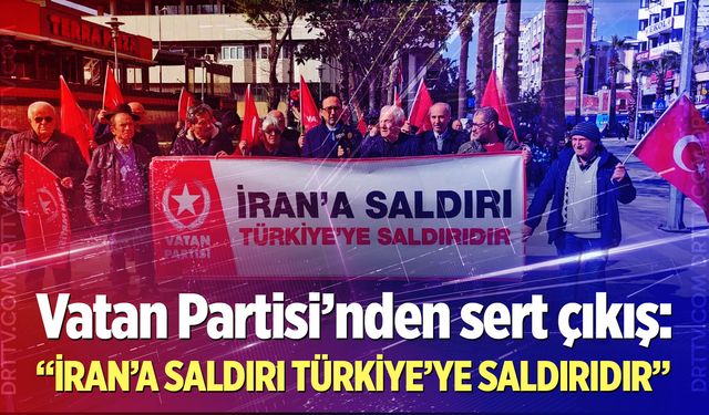 Vatan Partisi’nden Denizli’de sert çıkış: “İran’a Saldırı Türkiye’ye Saldırıdır”