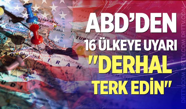 ABD’den 16 ülke ve bölgedeki vatandaşlarına ciddi güvenlik riski uyarısı: "Derhal terk edin"