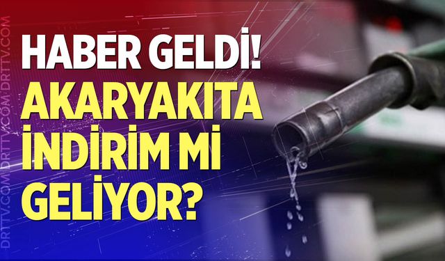 Peş peşe zamların ardından akaryakıta indirim mi geliyor?