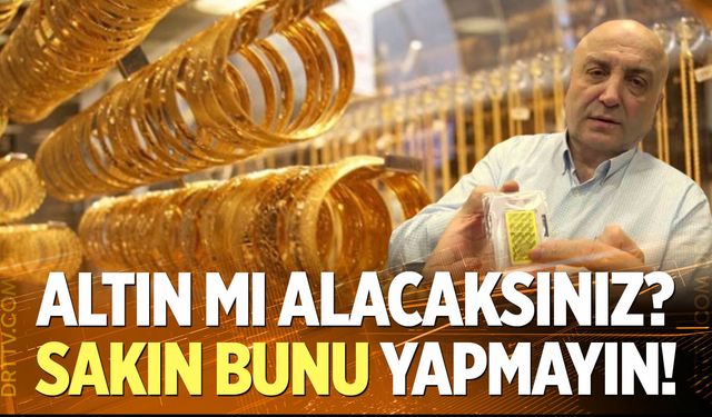 Altın alacaklar sakın bunu yapmayın!