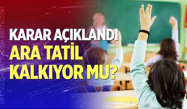 Ara tatil kalkıyor mu?