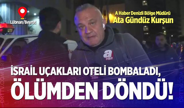 A Haber Denizli Bölge Müdürü Ata Gündüz Kurşun ölümden döndü… Otel bombalandı, işte detaylar!