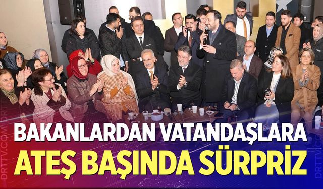 Bakanlardan vatandaşlara ateş başında sürpriz