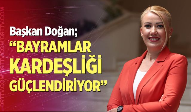 Başkan Doğan’dan Ramazan Bayramı Mesajı