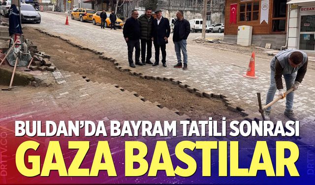 Buldan’da bayram tatili sonrası gaza bastılar