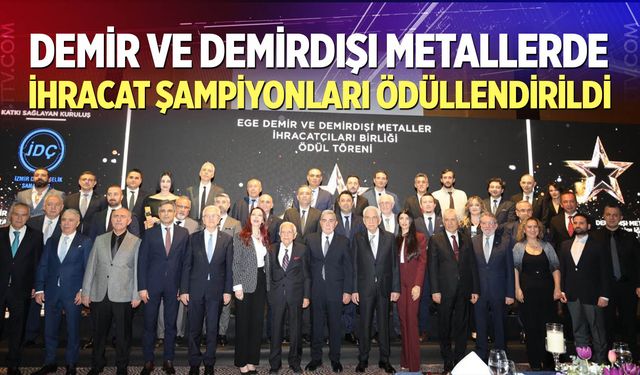 Demir ve Demirdışı Metallerde İhracat Şampiyonları Ödüllendirildi