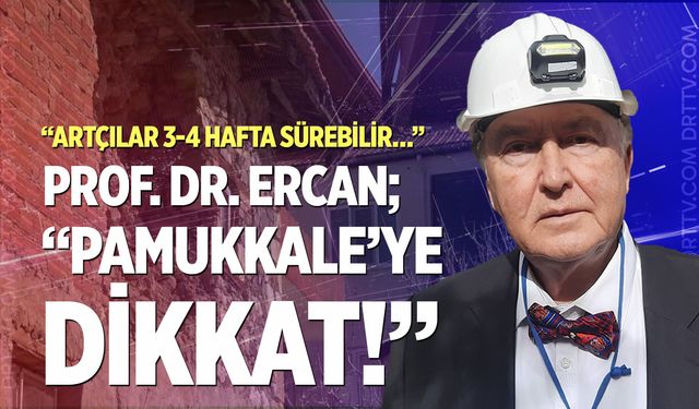Prof. Dr. Ercan'dan Pamukkale fay hattına dikkat!
