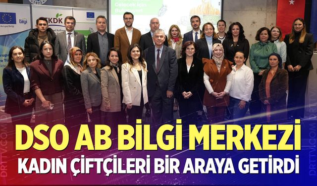 DSO AB Bilgi Merkezi, Kadın Çiftçileri Bir Araya Getirdi