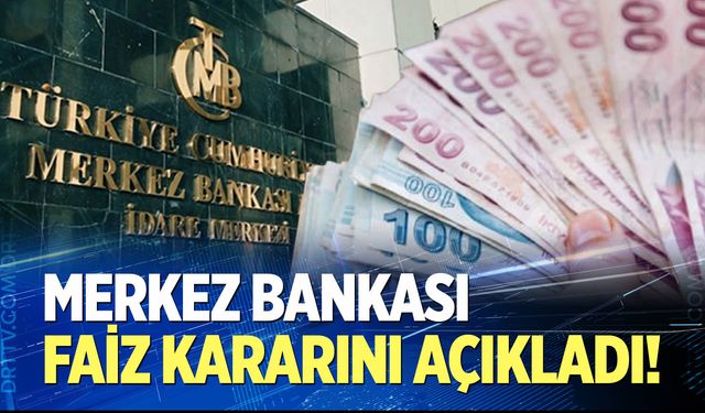 Merkez Bankası faiz kararını açıkladı!