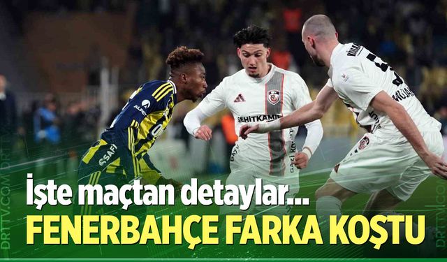 Fenerbahçe farka koştu