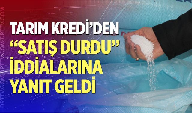 Tarım Kredi'den satış durdu iddialarına yanıt geldi