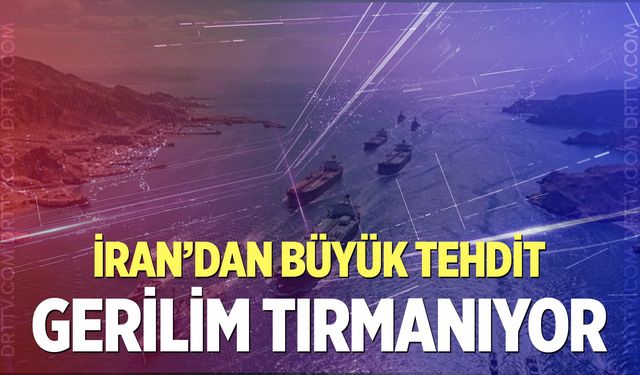 İran’dan Hürmüz Boğazı tehdidi; “Gemi geçişi…”
