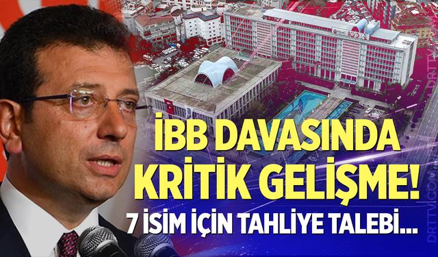İBB Davasında Kritik Gelişme! Savcılıktan Tahliye Hamlesi