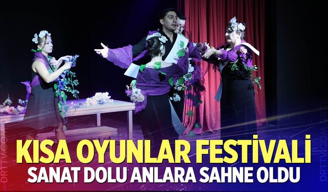 Kısa Oyunlar Festivali Sanat Dolu Anlara Sahne Oldu