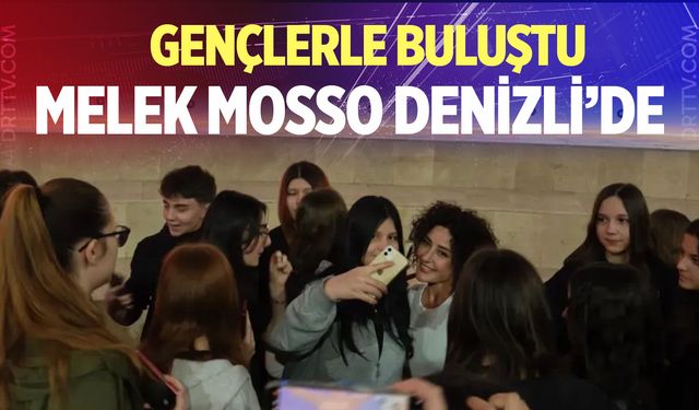 Melek Mosso yuvaya döndü… Denizli’de anılarla dolu bir buluşma