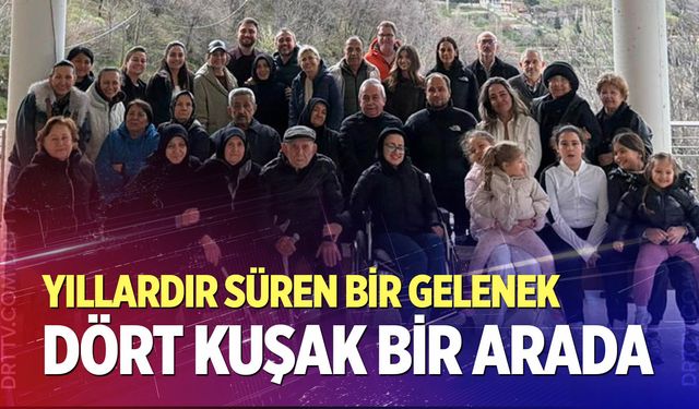 Dört kuşak bir arada: Yıllardır süren bir gelenek