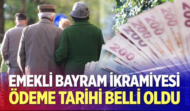 Emekli bayram ikramiyesi ödeme tarihi belli oldu