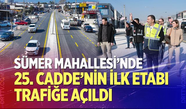 Sümer Mahallesi’nde 25. Cadde’nin ilk etabı trafiğe açıldı