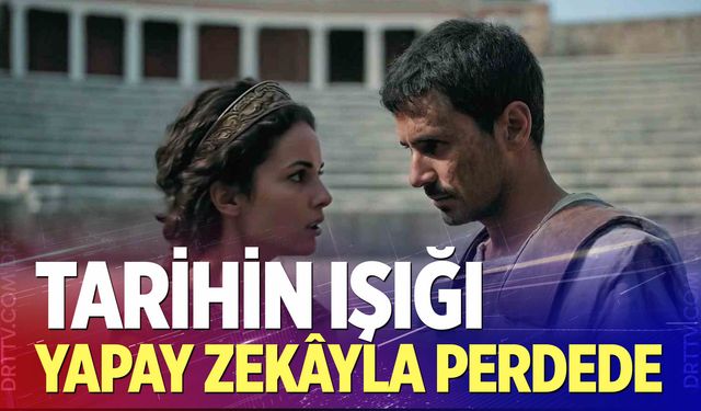 Tarihin ışığı yapay zekâyla perdede