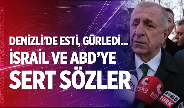 Ümit Özdağ Denizli'de; İsrail ve ABD'ye sert sözler...