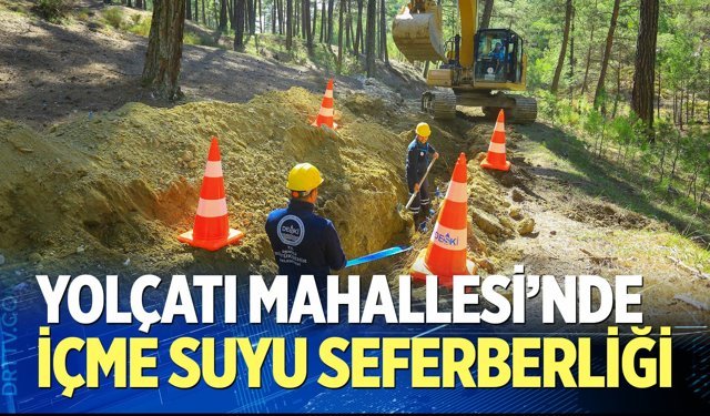 Yolçatı Mahallesi’nde içme suyu seferberliği