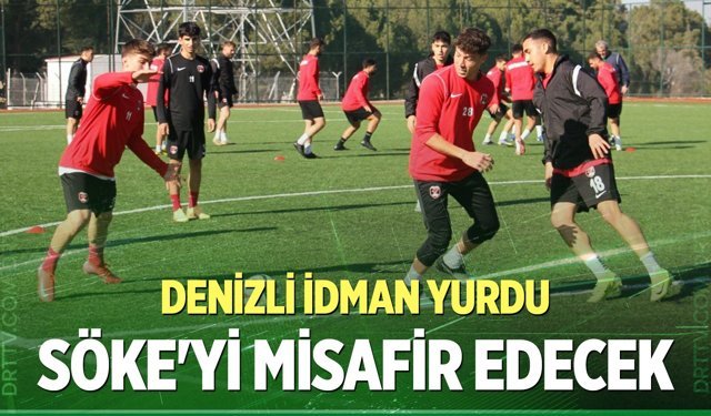 Denizli İdman Yurdu, Söke'yi misafir edecek!
