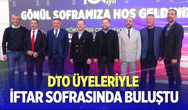 Denizli Ticaret Odası üyeleriyle iftar sofrasında buluştu