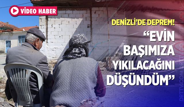 Denizli'de Deprem! "Hasar gören evlere girmek yasak"