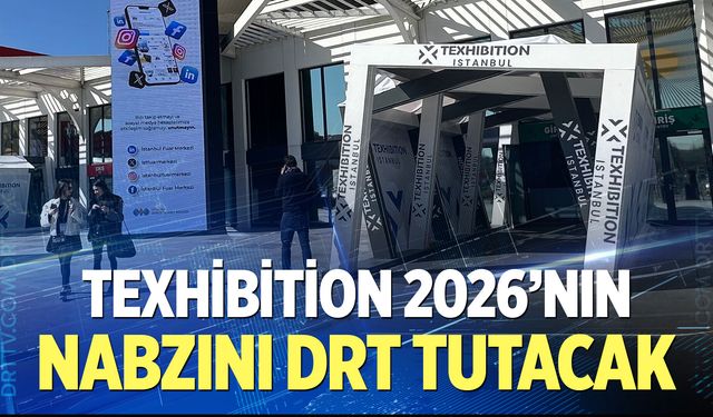 Texhibition 2026 Fuarı’nın nabzını DRT tutacak
