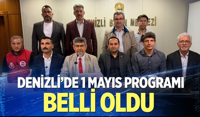 Denizli'de 1 Mayıs programı belli oldu