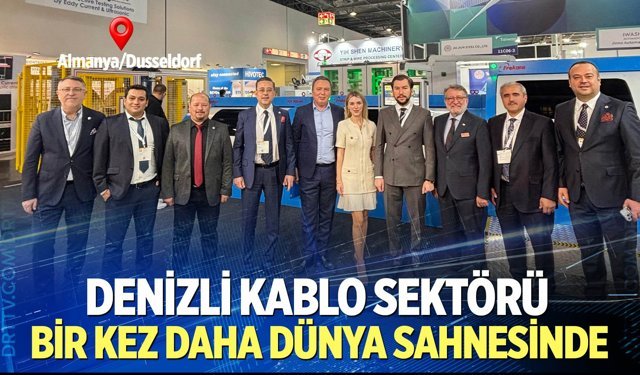 Denizli kablo sektörü bir kez daha dünya sahnesinde