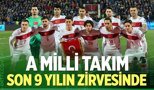 A Milli Takım, son 9 yılın zirvesinde