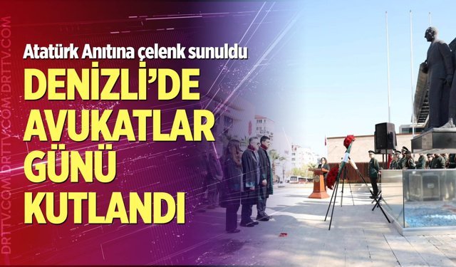 Denizli’de Avukatlar Günü Kutlandı